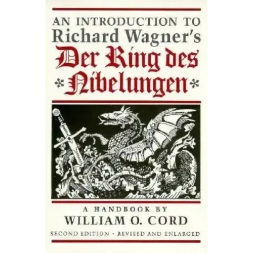 An Introduction to Richard Wagner's Der Ring des Nibelungen: A Handbook