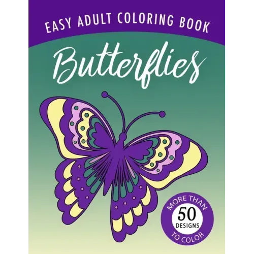 Butterflies: An Easy Large Print Adult Coloring Book Activity for Alzheimer's Patients and Seniors with Dementia