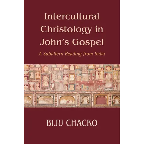 Intercultural Christology in John's Gospel: A Subaltern Reading from India