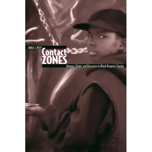 Contact Zones: Memory, Origin, and Discourse in Black Diasporic Cinema