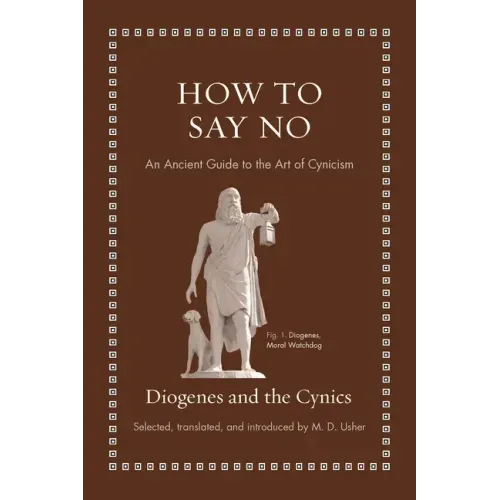 How to Say No: An Ancient Guide to the Art of Cynicism