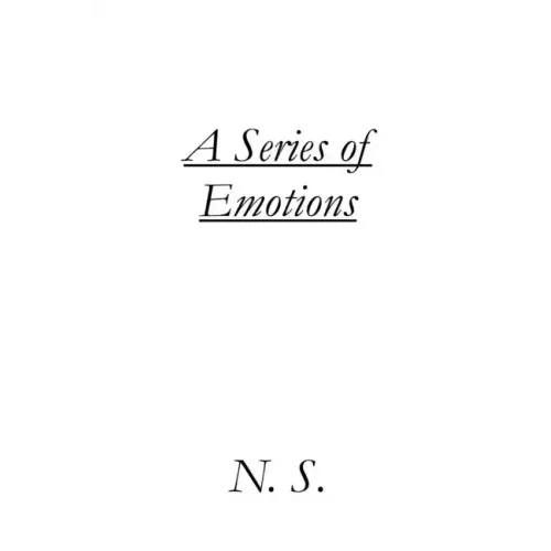 A Series of Emotions: A Collection of Short Stories and Poems