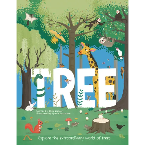 Tree: Explore the Extraordinary World of Trees