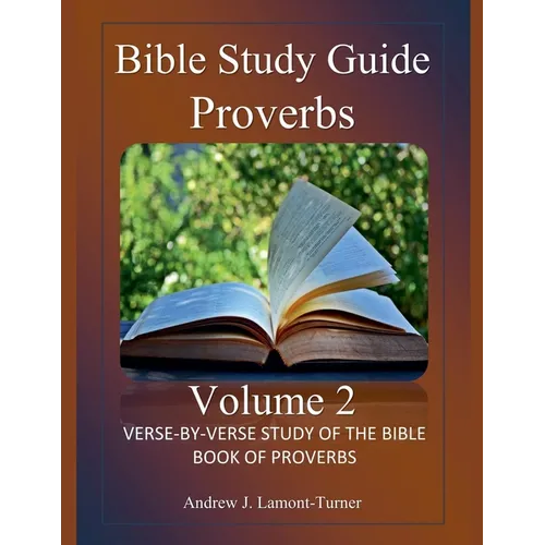 Bible Study Guide: Proverbs Volume 2