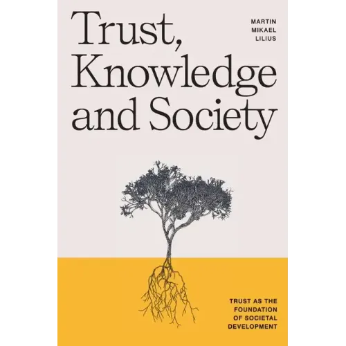 Trust, Knowledge and Society: Trust as the foundation of societal development