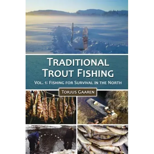 Traditional Trout Fishing: Fishing for Survival in the North