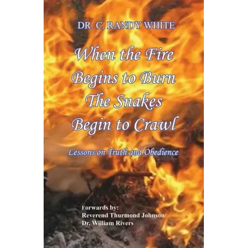 When the Fire Begins to Burn the Snakes Begin to Crawl