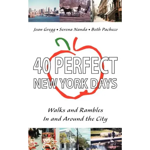 40 Perfect New York Days: Walks and Rambles In and Around the City