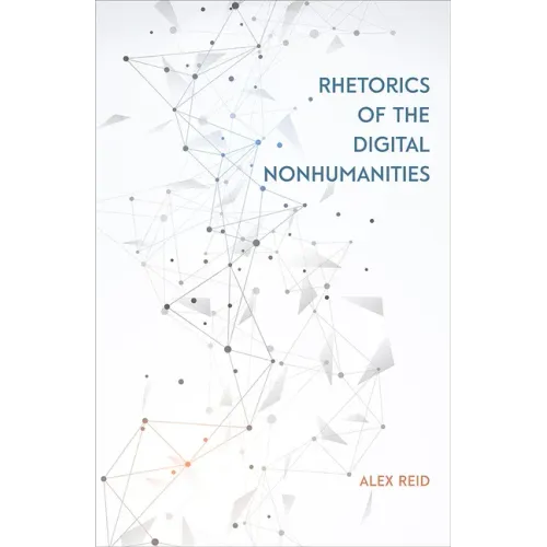 Rhetorics of the Digital Nonhumanities