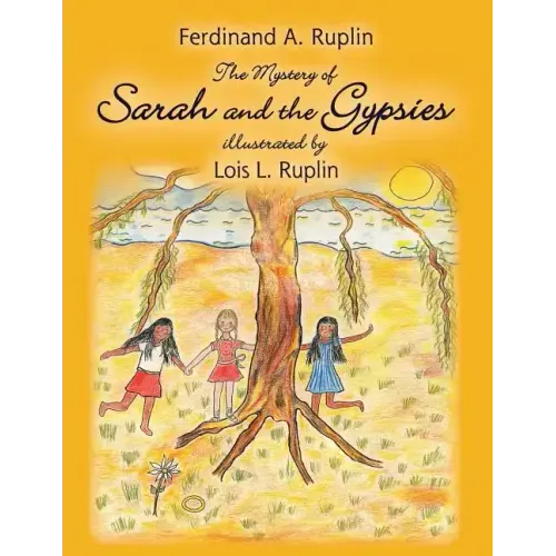 The Mystery of Sarah and the Gypsies: Illustrated by Lois L. Ruplin