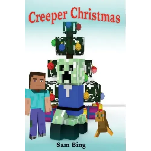 Creeper Christmas: A Holiday Tale