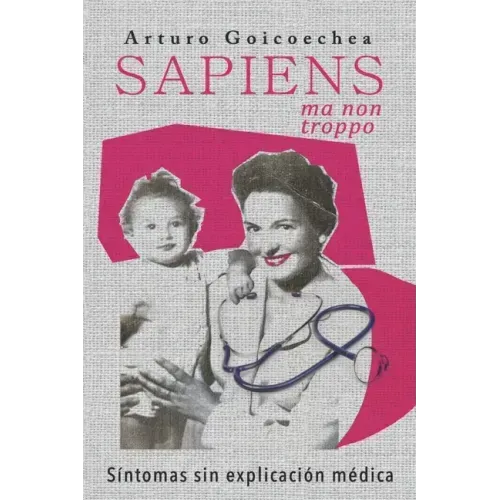 SAPIENS, ma non troppo: Síntomas sin explicación médica