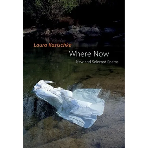 Where Now: New and Selected Poems