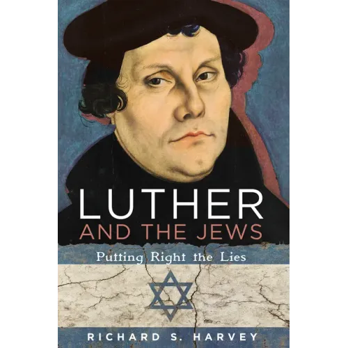 Luther and the Jews: Putting Right the Lies