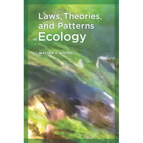 Laws, Theories, and Patterns in Ecology