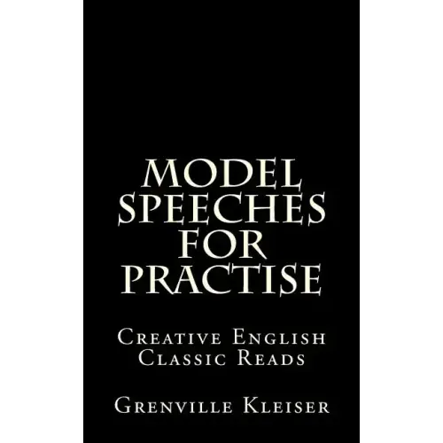 Model Speeches for Practise: Creative English Classic Reads