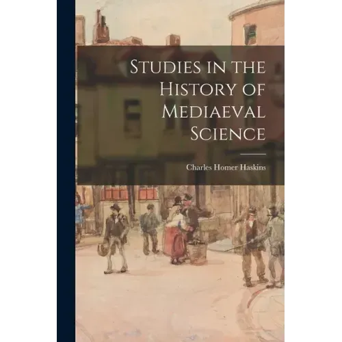 Studies in the History of Mediaeval Science