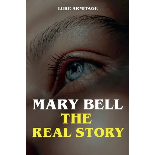 Mary Bell - The Real Story
