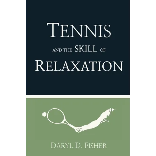 Tennis and the Skill of Relaxation