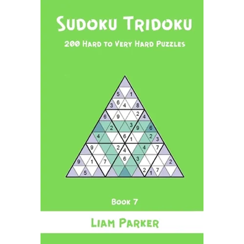 Sudoku Tridoku - 200 Hard to Very Hard Puzzles (Book 7)