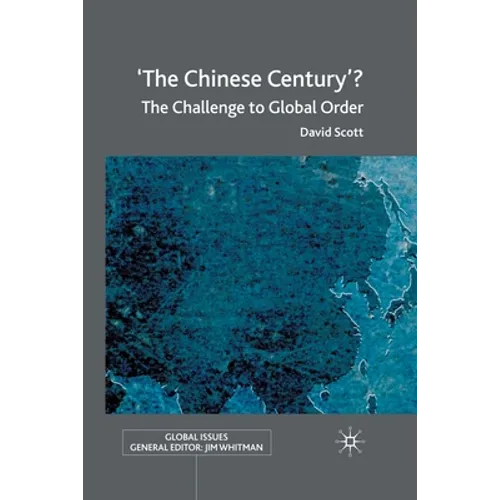 'The Chinese Century'?: The Challenge to Global Order