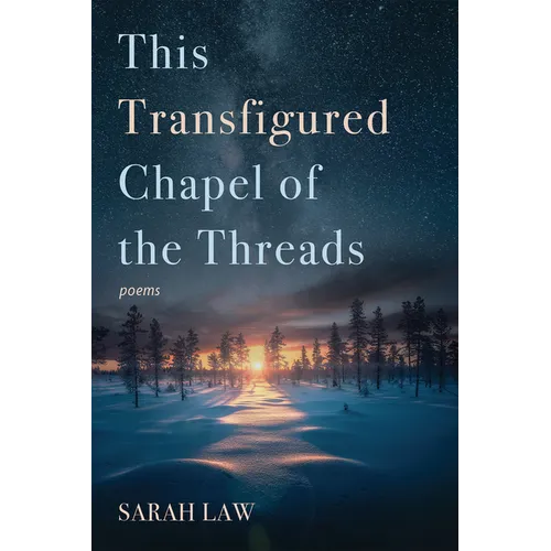 This Transfigured Chapel of the Threads