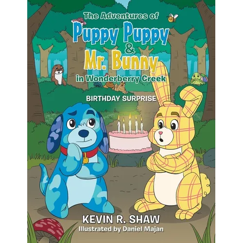 The Adventures of Puppy Puppy & Mr. Bunny in Wonderberry Creek: Birthday Surprise