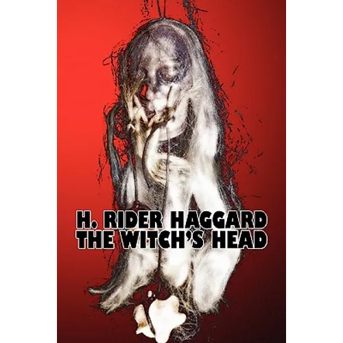 The Witch's Head by H. Rider Haggard, Fiction, Fantasy, Historical, Action & Adventure, Fairy Tales, Folk Tales, Legends & Mythology - Paperback