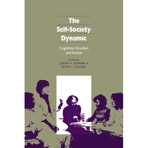 The Self-Society Dynamic: Cognition, Emotion and Action