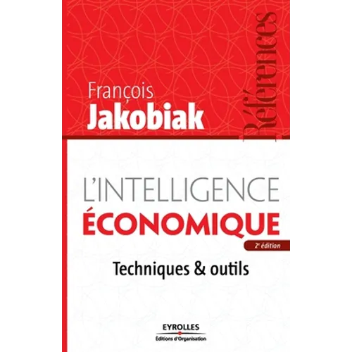 L'intelligence économique: Techniques et outils