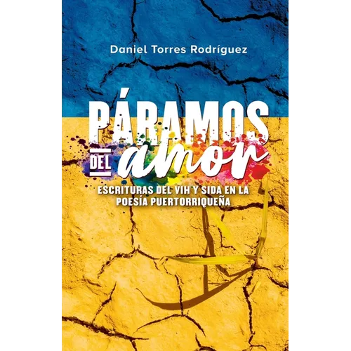 Páramos del amor: Escrituras del VIH y SIDA en la poesía puertorriqueña