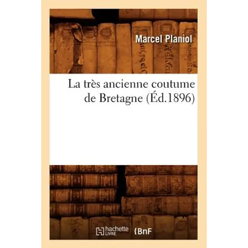 La Très Ancienne Coutume de Bretagne (Éd.1896)