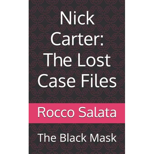 Nick Carter: The Lost Case Files: The Black Mask