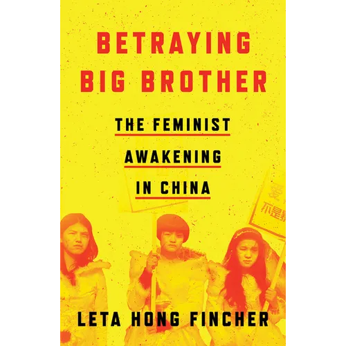 Betraying Big Brother: The Feminist Awakening in China