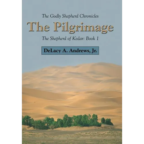 The Godly Shepherd Chronicles: The Shepherd of Kedar: Book 1
