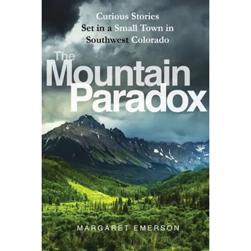 The Mountain Paradox: Curious Short Stories with a Psychological Twist