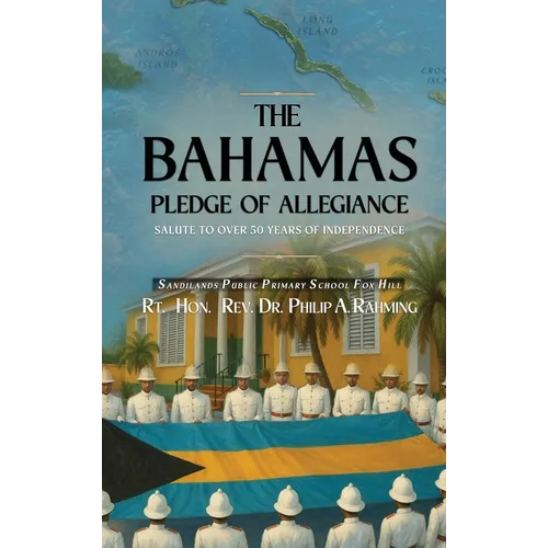 The Bahamas Pledge of Allegiance: Salute to Over 50 Years of Independence