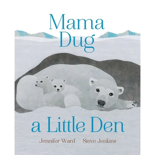 Mama Dug a Little Den