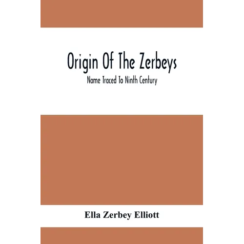 Origin Of The Zerbeys; Name Traced To Ninth Century