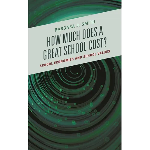 How Much Does a Great School Cost?: School Economies and School Values