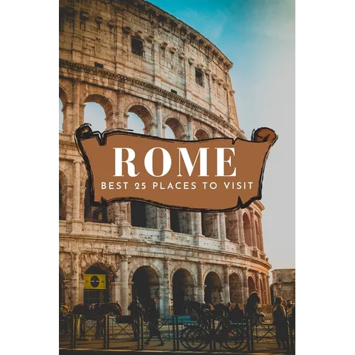 Best 25 Places To Visit In Rome