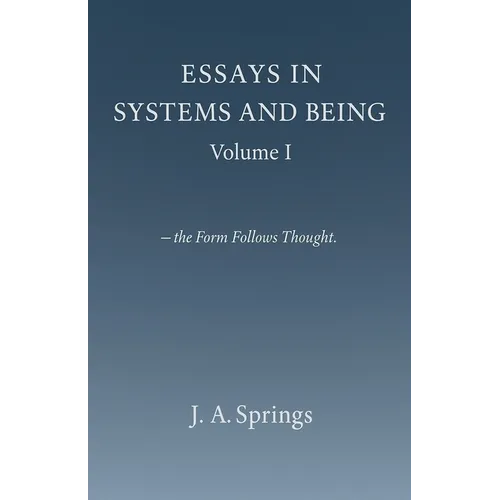 Essays in Systems and Being