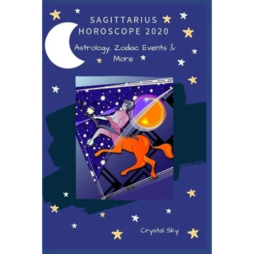 Sagittarius Horoscope 2020: Astrology, Zodiac Events & More