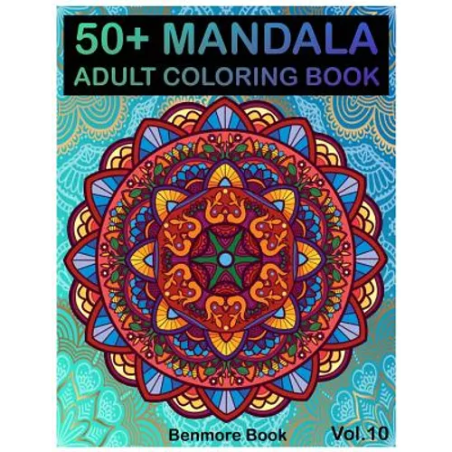 50+ Mandala: Adult Coloring Book 50 Mandala Images Stress Management Coloring Book For Relaxation, Meditation, Happiness and Relief