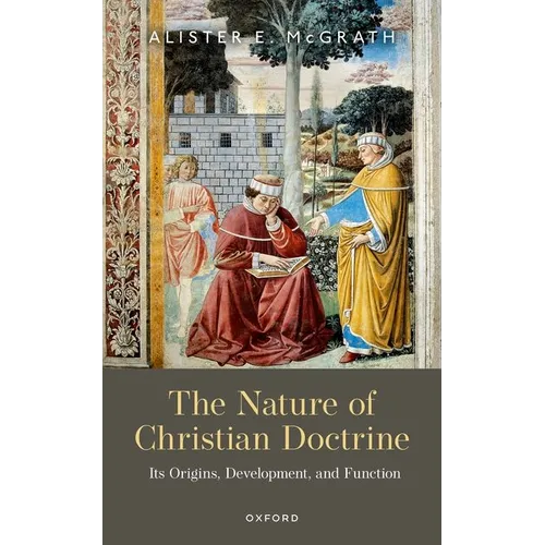 The Nature of Christian Doctrine: Its Origins, Development, and Function