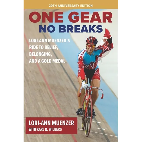 One Gear, No Breaks: Lori-Ann Muenzer's Ride to Belief, Belonging, and a Gold Medal
