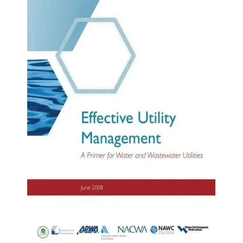 Effective Utility Management: A Primer for Water and Wastewater Utilities
