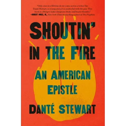 Shoutin' in the Fire: An American Epistle