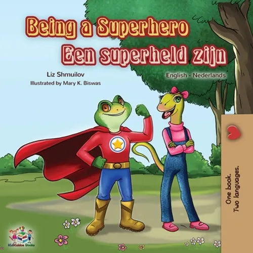 Being a Superhero Een superheld zijn: English Dutch Bilingual Book