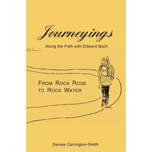 Journeyings: Along the path with Edward Bach